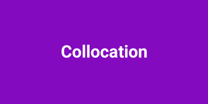کسب نمره بالاتر در آیلتس و تافل: استفاده از collocation
