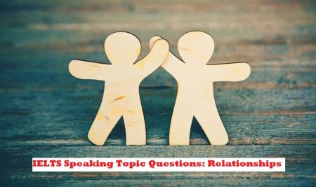 سؤالات موضوعی اسپیکینگ آیلتس : سؤالات مربوط به relationships