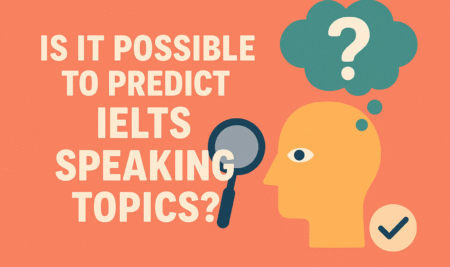 آیا می شود موضوعات اسپیکینگ آیلتس را پیشبینی کرد؟
